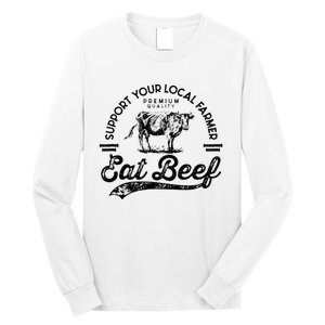 Support Local Farmers Farming Farmer Market Buy Eat Beef Long Sleeve Shirt