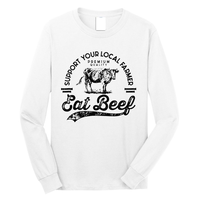 Support Local Farmers Farming Farmer Market Buy Eat Beef Long Sleeve Shirt