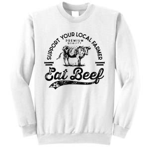 Support Local Farmers Farming Farmer Market Buy Eat Beef Sweatshirt