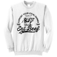 Support Local Farmers Farming Farmer Market Buy Eat Beef Sweatshirt