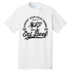 Support Local Farmers Farming Farmer Market Buy Eat Beef Tall T-Shirt