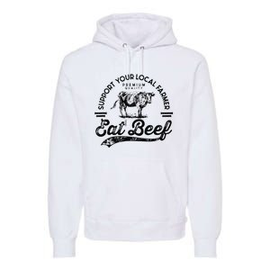 Support Local Farmers Farming Farmer Market Buy Eat Beef Premium Hoodie