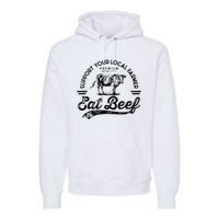 Support Local Farmers Farming Farmer Market Buy Eat Beef Premium Hoodie