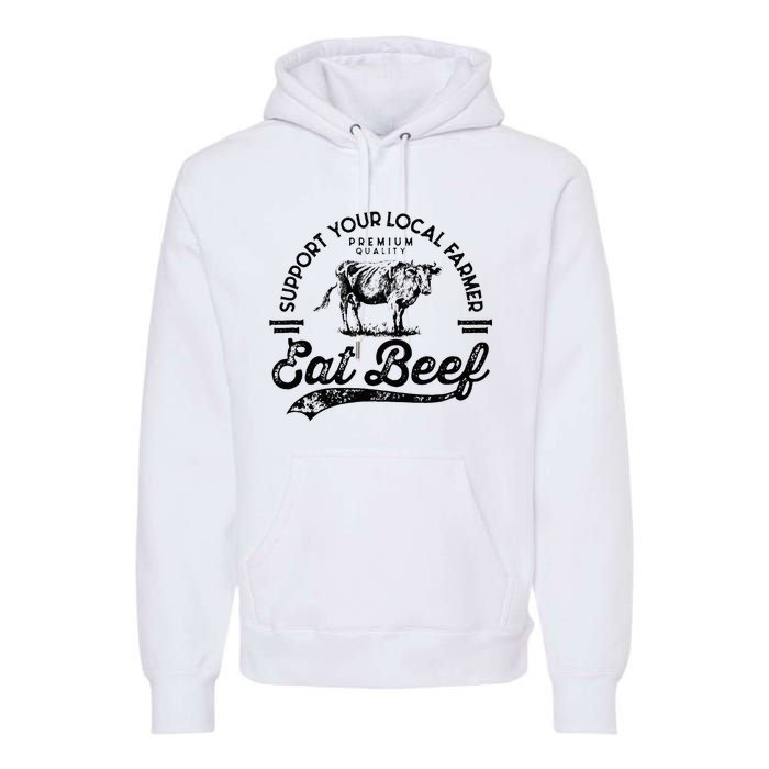 Support Local Farmers Farming Farmer Market Buy Eat Beef Premium Hoodie