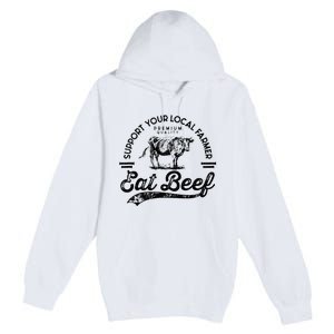 Support Local Farmers Farming Farmer Market Buy Eat Beef Premium Pullover Hoodie