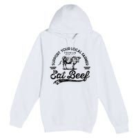 Support Local Farmers Farming Farmer Market Buy Eat Beef Premium Pullover Hoodie