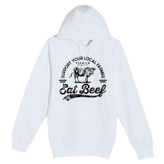 Support Local Farmers Farming Farmer Market Buy Eat Beef Premium Pullover Hoodie