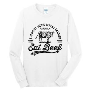 Support Local Farmers Farming Farmer Market Buy Eat Beef Tall Long Sleeve T-Shirt