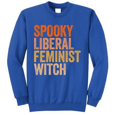 Spooky Liberal Feminist Witch Feminist Halloween Costume Cute Gift Tall Sweatshirt