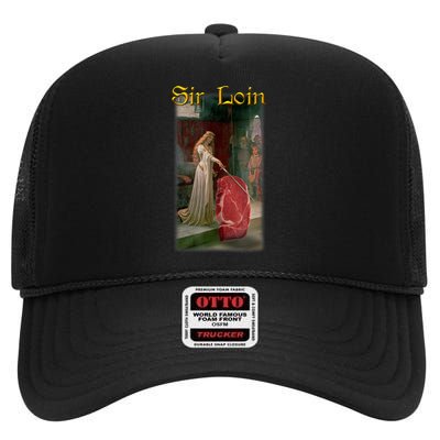 Sir Loin Funny Sirloin Steak Joke Medieval Accolade Art High Crown Mesh Back Trucker Hat