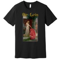 Sir Loin Funny Sirloin Steak Joke Medieval Accolade Art Premium T-Shirt