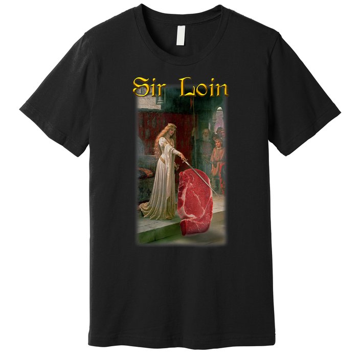 Sir Loin Funny Sirloin Steak Joke Medieval Accolade Art Premium T-Shirt