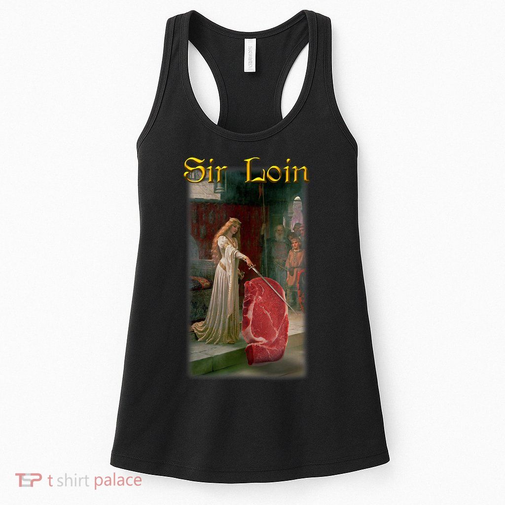 Sir Loin Funny Sirloin Steak Joke Medieval Accolade Art Womens Tank Top