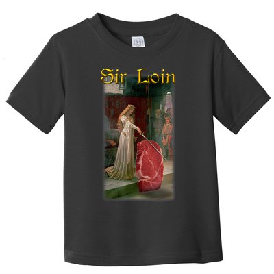 Sir Loin Funny Sirloin Steak Joke Medieval Accolade Art Toddler T-Shirt