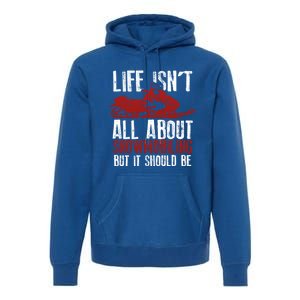 Snowmobiling Lover Funny Snowmobile Quote For Snowmobilers Gift Premium Hoodie