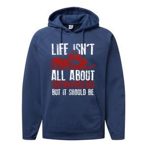 Snowmobiling Lover Funny Snowmobile Quote For Snowmobilers Gift Performance Fleece Hoodie