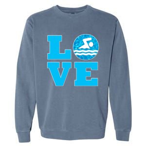 Swim Love Funny Gift For Swimmers And Swimming Coaches Cute Gift Garment-Dyed Sweatshirt