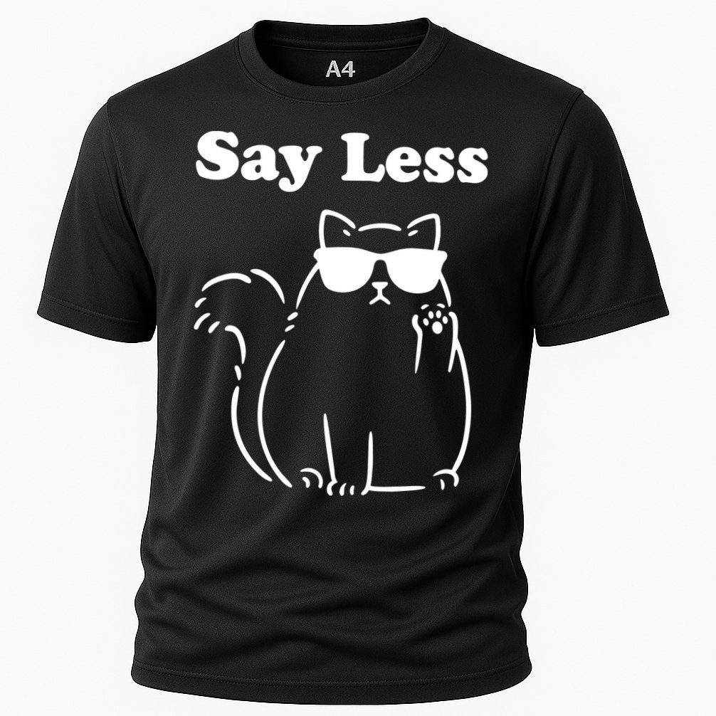Say Less Funny Cat Performance Shirt