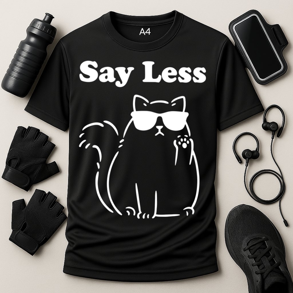 Say Less Funny Cat Performance Shirt
