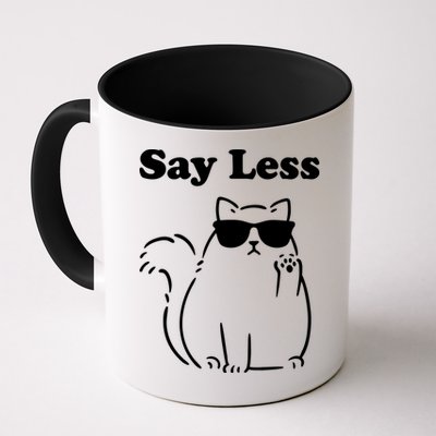 Say Less Funny Cat Mug