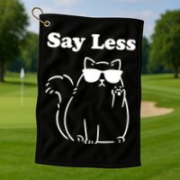 Say Less Funny Cat Golf Towel