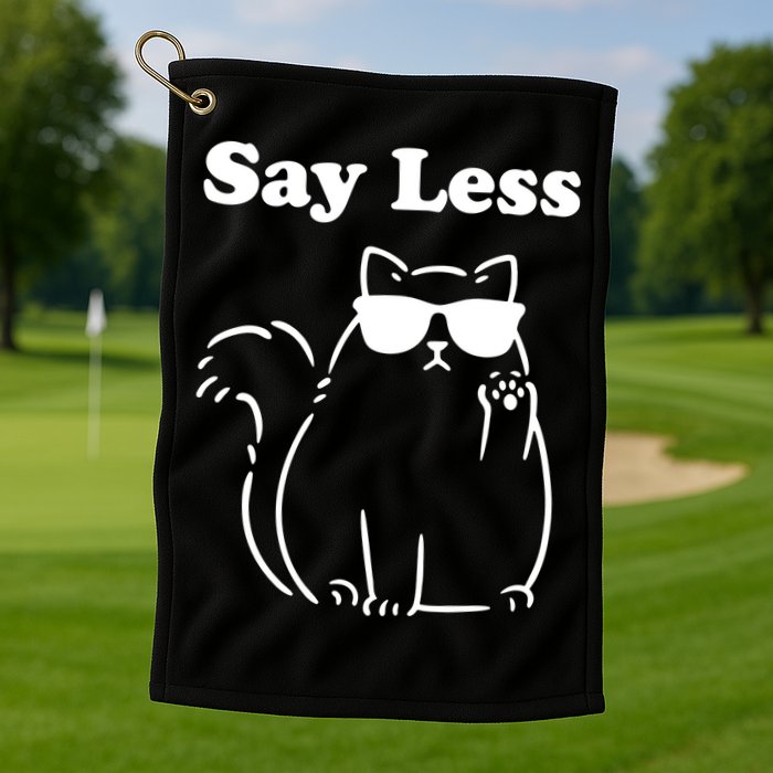 Say Less Funny Cat Golf Towel