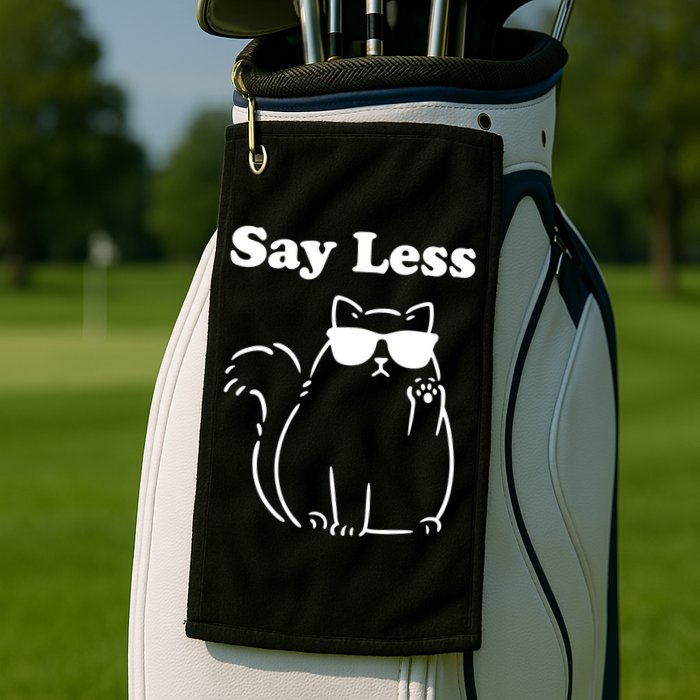 Say Less Funny Cat Golf Towel