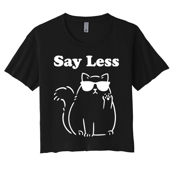 Say Less Funny Cat Women's Crop Top Tee