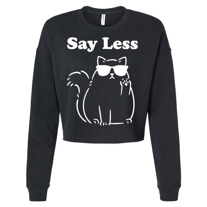 Say Less Funny Cat Cropped Pullover Crew