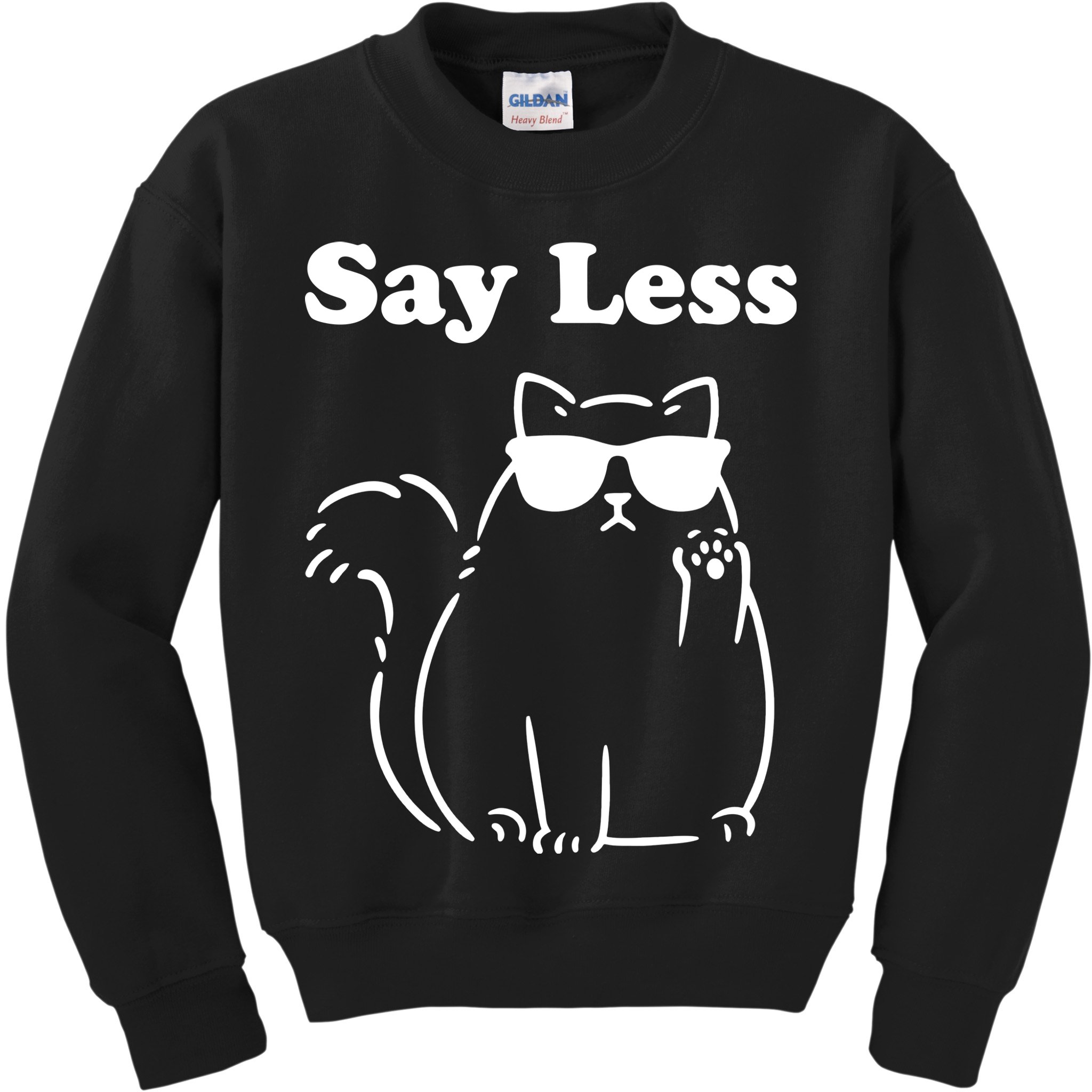 Say Less Funny Cat Kids Sweatshirt