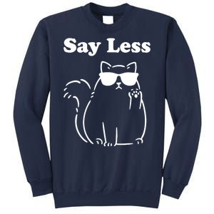 Say Less Funny Cat Sweatshirt