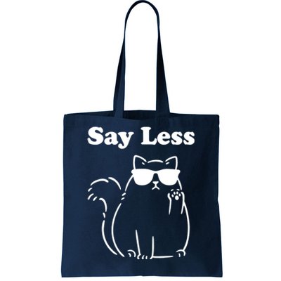 Say Less Funny Cat Tote Bag