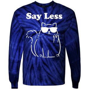 Say Less Funny Cat Tie-Dye Long Sleeve Shirt