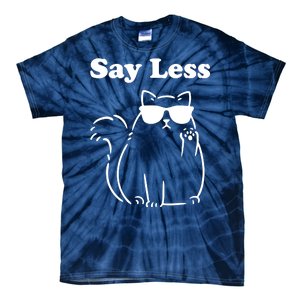 Say Less Funny Cat Tie-Dye T-Shirt