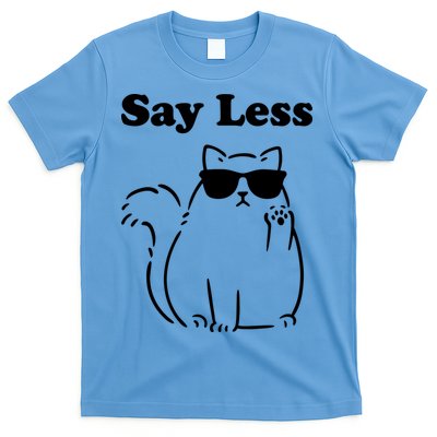 Say Less Funny Cat T-Shirt