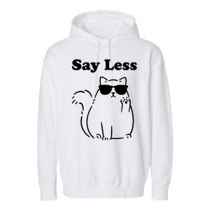 Say Less Funny Cat Garment-Dyed Fleece Hoodie