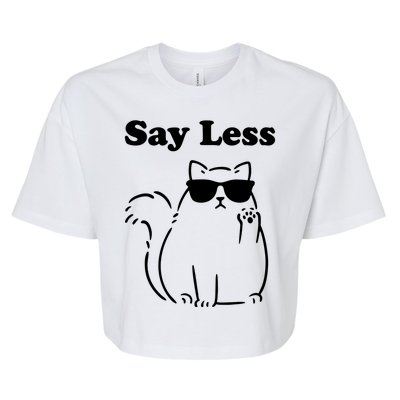 Say Less Funny Cat Bella+Canvas Jersey Crop Tee