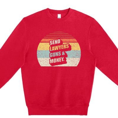 Send Lawyers Guns And Money Premium Crewneck Sweatshirt