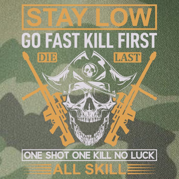 Stay Low Go Fast Kill First Die Last One Shot One Kill No Luck All Skill Legacy Tie Dye Trucker Hat
