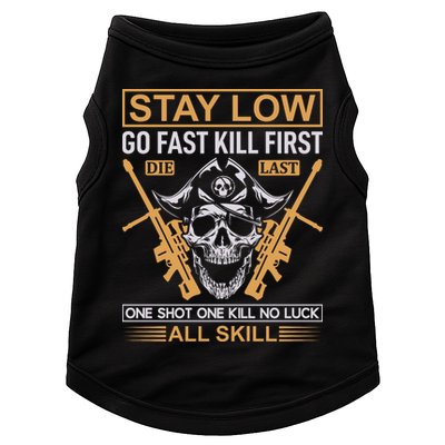 Stay Low Go Fast Kill First Die Last One Shot One Kill No Luck All Skill Doggie Tank