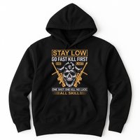 Stay Low Go Fast Kill First Die Last One Shot One Kill No Luck All Skill Hoodie