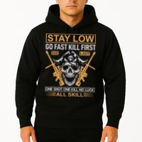 Stay Low Go Fast Kill First Die Last One Shot One Kill No Luck All Skill Hoodie