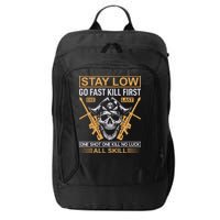 Stay Low Go Fast Kill First Die Last One Shot One Kill No Luck All Skill City Backpack