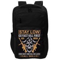 Stay Low Go Fast Kill First Die Last One Shot One Kill No Luck All Skill Impact Tech Backpack