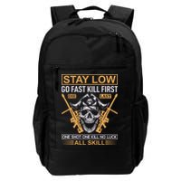 Stay Low Go Fast Kill First Die Last One Shot One Kill No Luck All Skill Backpack
