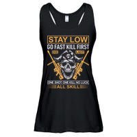 Stay Low Go Fast Kill First Die Last One Shot One Kill No Luck All Skill Ladies Essential Flowy Tank