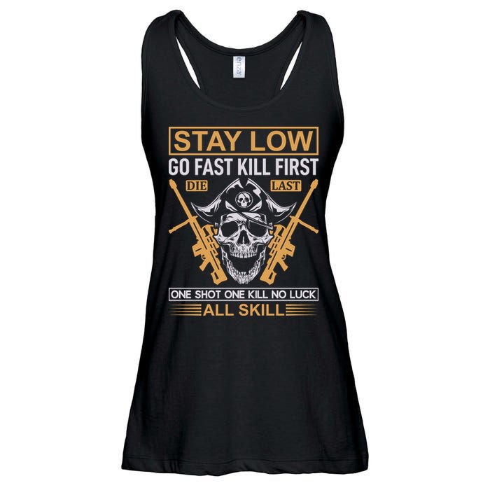 Stay Low Go Fast Kill First Die Last One Shot One Kill No Luck All Skill Ladies Essential Flowy Tank