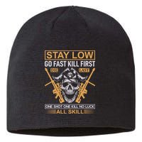 Stay Low Go Fast Kill First Die Last One Shot One Kill No Luck All Skill Sustainable Beanie