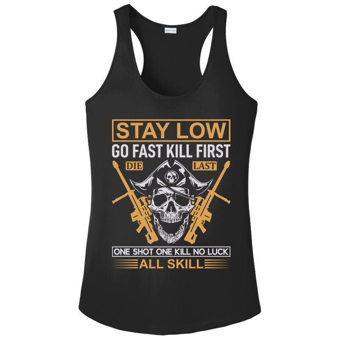 Stay Low Go Fast Kill First Die Last One Shot One Kill No Luck All Skill Ladies PosiCharge Competitor Racerback Tank