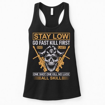 Stay Low Go Fast Kill First Die Last One Shot One Kill No Luck All Skill Womens Tank Top